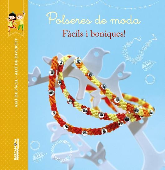 POLSERES DE MODA FACILS I BONIQUES! | 9788448934491 | PARIS,VALÉRIE/THIBOULT,KARINE | Llibreria Geli - Llibreria Online de Girona - Comprar llibres en català i castellà