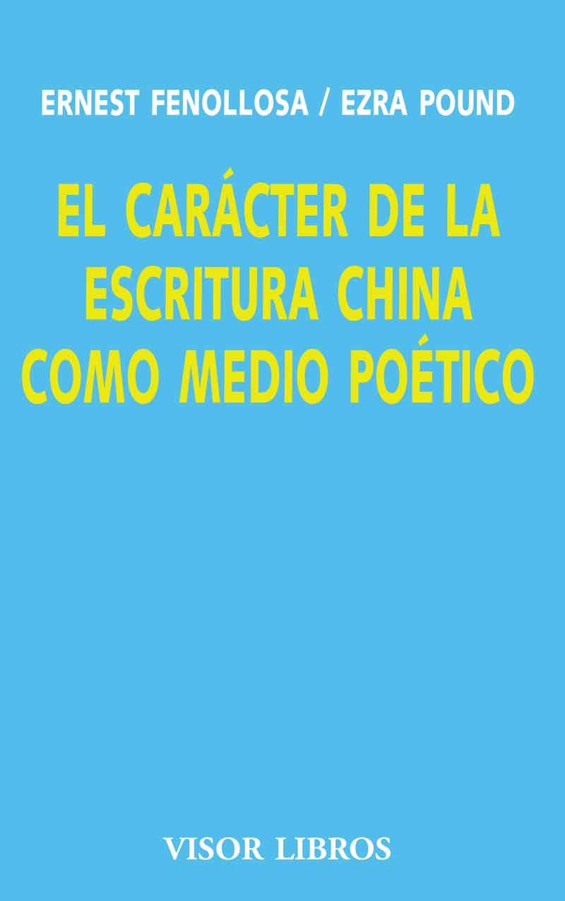 EL CARACTER DE LA ESCRITURA CHINA COMO MEDIO... | 9788475220147 | FENOLLOSA,ERNEST/POUND,EZRA | Llibreria Geli - Llibreria Online de Girona - Comprar llibres en català i castellà