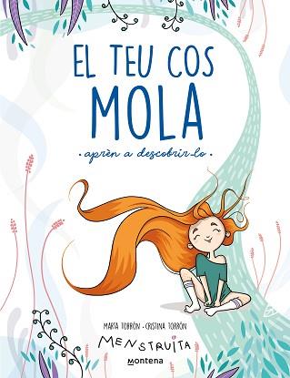 EL TEU COS MOLA (APRÈN A DESCOBRIR-LO) (MENSTRUITA) | 9788419241672 | TORRÓN(MENSTRUITA), CRISTINA/TORRÓN, MARTA | Llibreria Geli - Llibreria Online de Girona - Comprar llibres en català i castellà