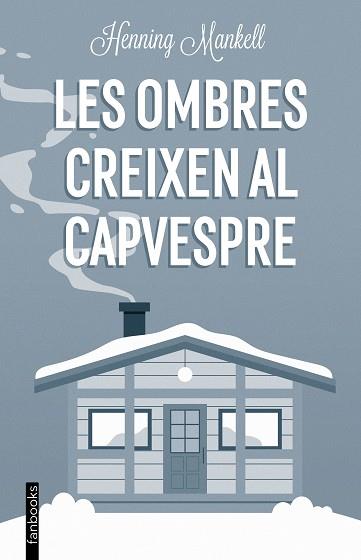 LES OMBRES CREIXEN AL CAPVESPRE | 9788419150196 | MANKELL,HENNING | Libreria Geli - Librería Online de Girona - Comprar libros en catalán y castellano