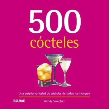 500 CÓCTELES (EDICIÓN 2024) | 9788410048713 | SWEETSER, WENDY | Llibreria Geli - Llibreria Online de Girona - Comprar llibres en català i castellà