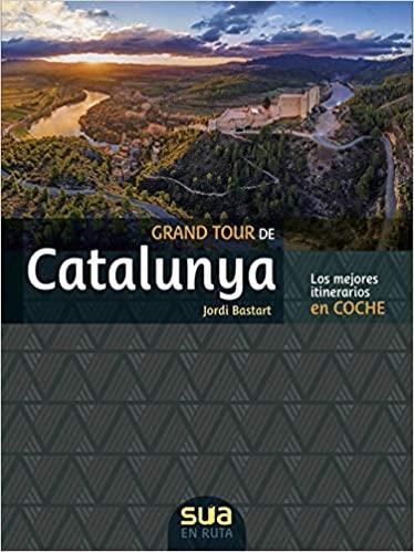 GRAND TOUR DE CATALUNYA(LOS MEJORES ITINERARIOS EN COCHE) | 9788482167633 | BASTART,JORDI | Libreria Geli - Librería Online de Girona - Comprar libros en catalán y castellano