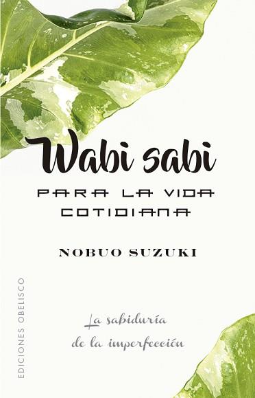 WABI SABI PARA LA VIDA COTIDIANA | 9788491116431 | SUZUKI,NOBUO | Libreria Geli - Librería Online de Girona - Comprar libros en catalán y castellano