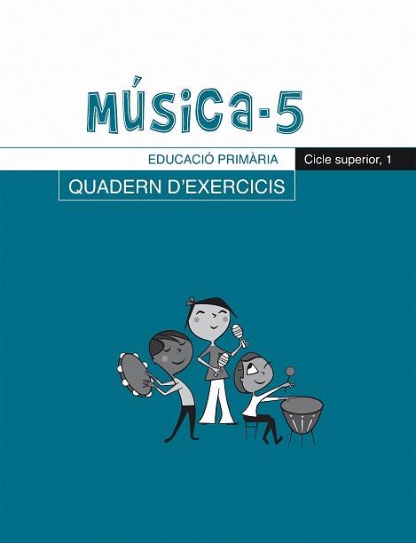 MÚSICA-5(QUADERN D'EXERCICIS.EDUCACIO PRIMARIA.CICLE SUPERIOR-1) | 9788498830248 | RIERA SUBIRACHS, SANTI | Llibreria Geli - Llibreria Online de Girona - Comprar llibres en català i castellà