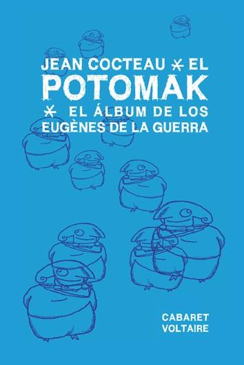 EL POTOMAK.EL ALBUM DE LOS EUGENES DE LA GUERRA | 9788494035326 | COCTEAU,JEAN | Libreria Geli - Librería Online de Girona - Comprar libros en catalán y castellano