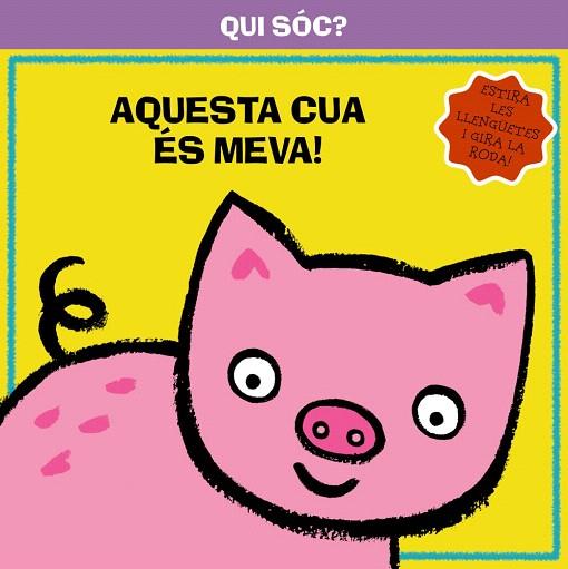 AQUESTA CUA ÉS MEVA (QUI SÓC?) | 9788499064291 | A.A.V.V. | Llibreria Geli - Llibreria Online de Girona - Comprar llibres en català i castellà