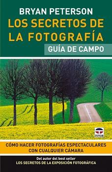 LOS SECRETOS DE LA FOTOGRAFIA.GUIA DE CAMPO | 9788479028350 | PETERSON,BRYAN | Llibreria Geli - Llibreria Online de Girona - Comprar llibres en català i castellà