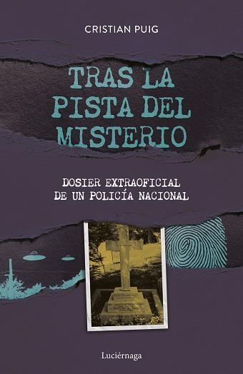 TRAS LA PISTA DEL MISTERIO.DOSIER EXTRAOFICIAL DE UN POLICIA NACIONAL | 9788418015908 | PUIG,CRISTIAN | Llibreria Geli - Llibreria Online de Girona - Comprar llibres en català i castellà