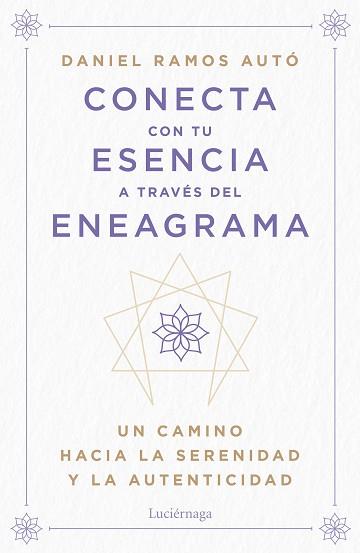 CONECTA CON TU ESENCIA A TRAVÉS DEL ENEAGRAMA | 9788419996442 | RAMOS AUTÓ, DANIEL | Llibreria Geli - Llibreria Online de Girona - Comprar llibres en català i castellà