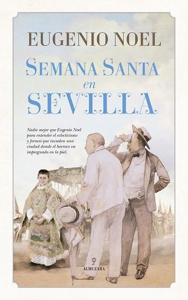 SEMANA SANTA EN SEVILLA | 9788416776498 | NOEL,EUGENIO | Llibreria Geli - Llibreria Online de Girona - Comprar llibres en català i castellà