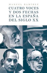 CUATRO VOCES Y DOS FECHAS EN LA ESPAÑA DEL SIGLO XX | 9788499201559 | RAMÍREZ,MANUEL | Llibreria Geli - Llibreria Online de Girona - Comprar llibres en català i castellà