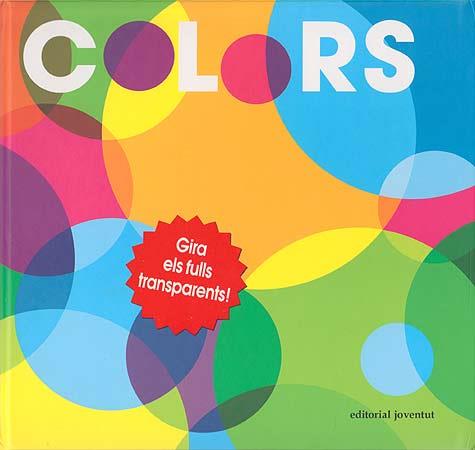 COLORES.¡GIRA LAS PÁGINAS TRANSPARENTES! | 9788426139931 | GEORGE, PATRICK | Llibreria Geli - Llibreria Online de Girona - Comprar llibres en català i castellà