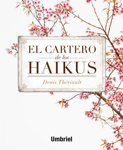 EL CARTERO DE LOS HAIKUS | 9788492915743 | THÉRIAULT,DENIS | Libreria Geli - Librería Online de Girona - Comprar libros en catalán y castellano