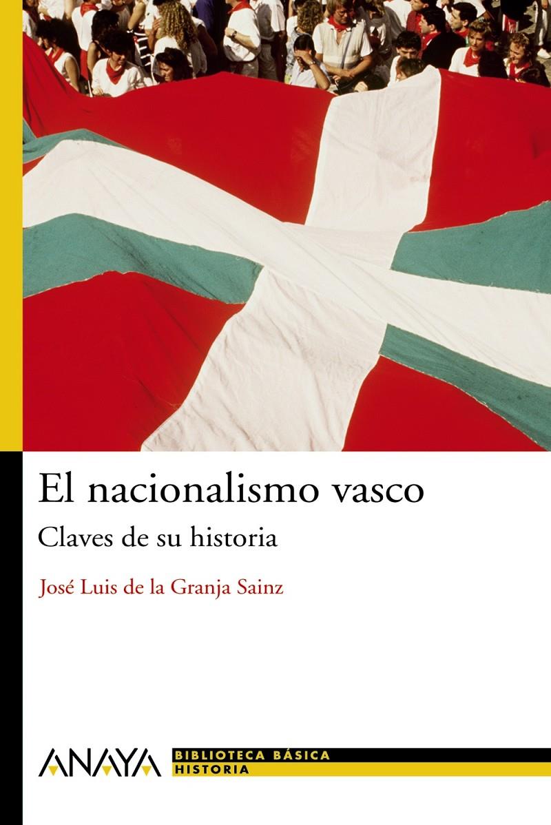 EL NACIONALISMO VASCO.CLAVES DE SU HISTORIA | 9788466763196 | DE LA GRANJA,JOSE LUIS | Libreria Geli - Librería Online de Girona - Comprar libros en catalán y castellano