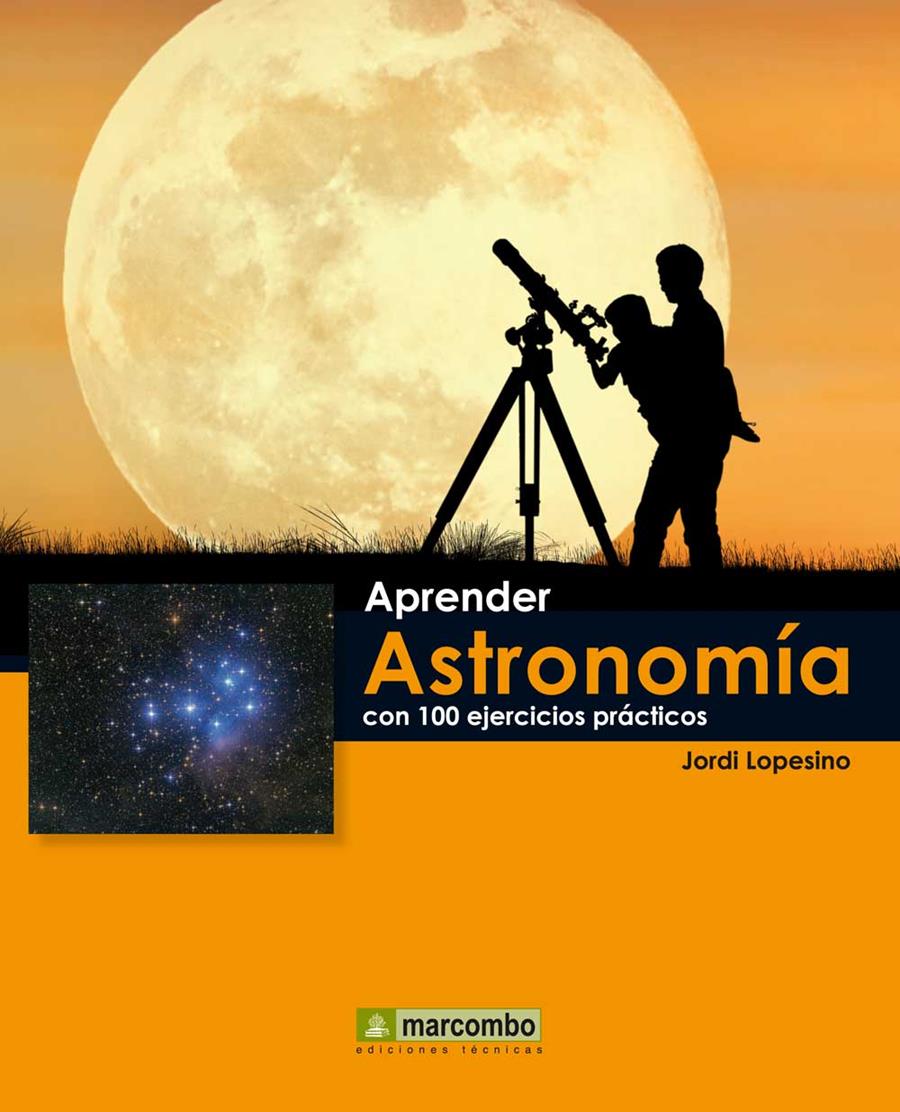 APRENDER ASTRONOMÍA CON 100 EJERCICIOS PRÁCTICOS | 9788426719072 | LOPESINO,JORDI | Llibreria Geli - Llibreria Online de Girona - Comprar llibres en català i castellà