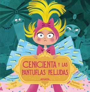 CENICIENTA Y LAS PANTUFLAS PELUDAS | 9788469834916 | CALI,DAVIDE | Libreria Geli - Librería Online de Girona - Comprar libros en catalán y castellano