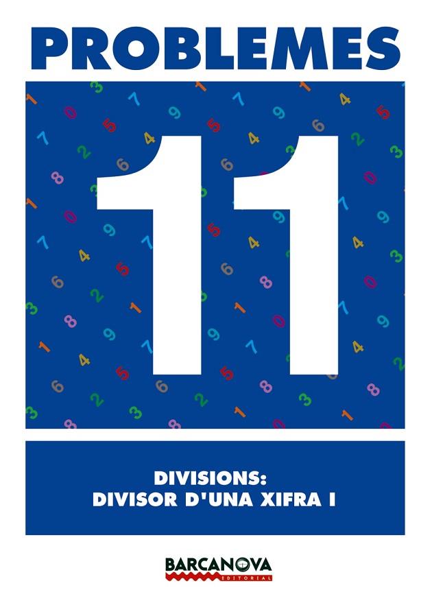 PROBLEMES-11.DIVISIONS:DIVISOR D'UNA XIFRA | 9788448914301 | Libreria Geli - Librería Online de Girona - Comprar libros en catalán y castellano