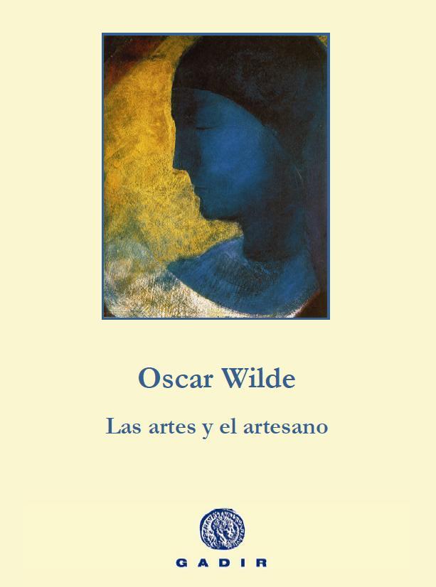 LAS ARTES Y EL ARTESANO | 9788494244308 | WILDE,OSCAR | Llibreria Geli - Llibreria Online de Girona - Comprar llibres en català i castellà