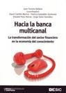 HACIA LA BANCA MULTICANAL.LA TRANSFORMACION DEL SECTOR... | 9788473566377 | TORRENT SELLENS,JOAN | Llibreria Geli - Llibreria Online de Girona - Comprar llibres en català i castellà