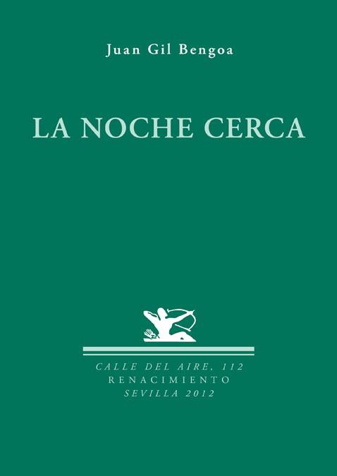 LA NOCHE CERCA | 9788484727200 | GIL BENGOA,JUAN | Llibreria Geli - Llibreria Online de Girona - Comprar llibres en català i castellà