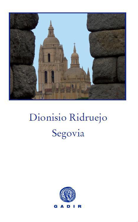 SEGOVIA (RUSTICA) | 9788494044120 | RIDRUEJO,DIONISIO | Llibreria Geli - Llibreria Online de Girona - Comprar llibres en català i castellà