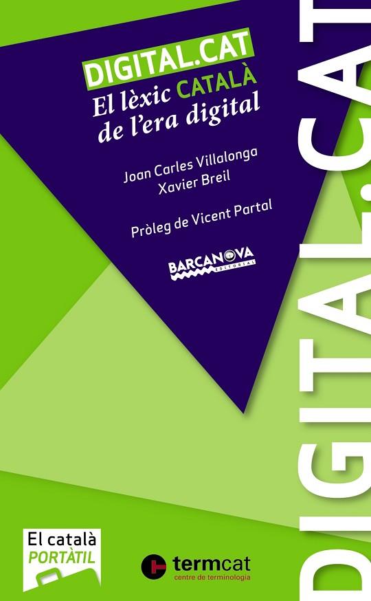 DIGITAL.CAT.EL LÈXIC CATALÀ DE L'ERA DIGITAL | 9788448932565 | VILLALONGA,JOAN CARLES/BREIL,XAVIER | Llibreria Geli - Llibreria Online de Girona - Comprar llibres en català i castellà