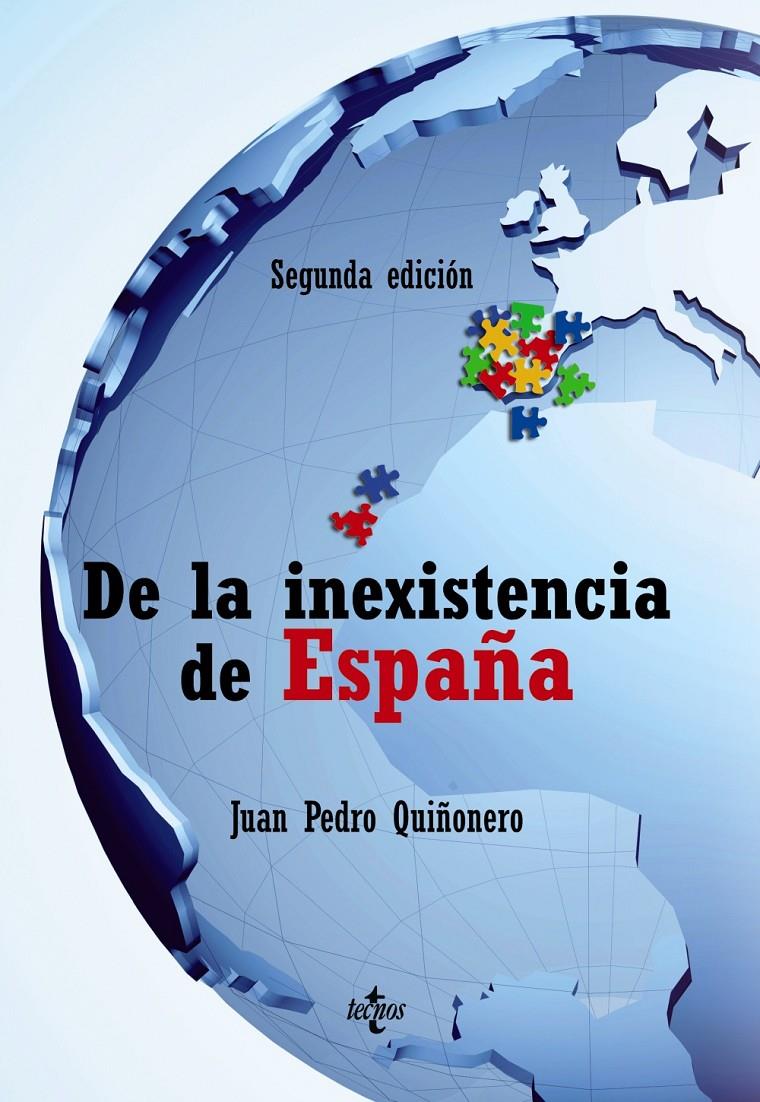 DE LA INEXISTENCIA DE ESPAÑA (2ªEDICION/2010) | 9788430950539 | QUIÑONERO,JUAN PEDRO | Libreria Geli - Librería Online de Girona - Comprar libros en catalán y castellano