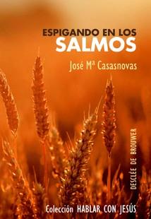 ESPIGANDO EN LOS SALMOS | 9788433021144 | CASASNOVAS,JOSE M. | Llibreria Geli - Llibreria Online de Girona - Comprar llibres en català i castellà