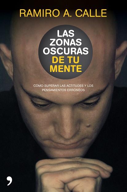 LAS ZONAS OSCURAS DE TU MENTE.COMO SUPERAR LAS... | 9788484609001 | A.CALLE,RAMIRO | Libreria Geli - Librería Online de Girona - Comprar libros en catalán y castellano