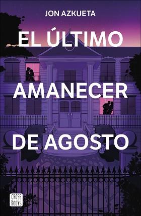 EL ÚLTIMO AMANECER DE AGOSTO | 9788408292371 | AZKUETA CASTRO, JON | Llibreria Geli - Llibreria Online de Girona - Comprar llibres en català i castellà