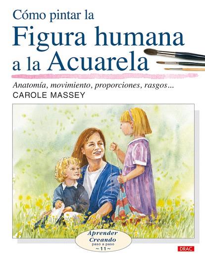 COMO PINTAR LA FIGURA HUMANA A LA ACUARELA | 9788496550643 | MASSEY,CAROLE | Libreria Geli - Librería Online de Girona - Comprar libros en catalán y castellano