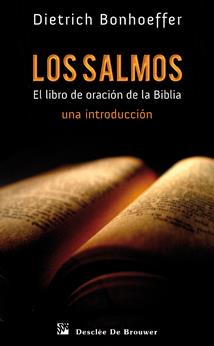 LOS SALMOS.EL LIBRO DE ORACION DE LA BIBLIA | 9788433023766 | BONHOEFFER,DIETRICH | Llibreria Geli - Llibreria Online de Girona - Comprar llibres en català i castellà