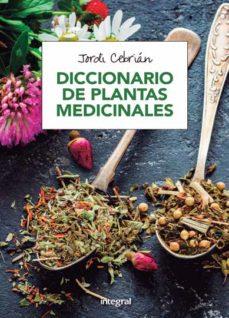 DICCIONARIO DE PLANTAS MEDICINALES | 9788491180531 | CEBRIAN,JORDI | Llibreria Geli - Llibreria Online de Girona - Comprar llibres en català i castellà