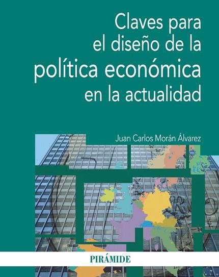 CLAVES PARA EL DISEÑO DE LA POLÍTICA ECONÓMICA EN LA ACTUALIDAD | 9788436831139 | MORÁN ÁLVAREZ,JUAN CARLOS | Llibreria Geli - Llibreria Online de Girona - Comprar llibres en català i castellà