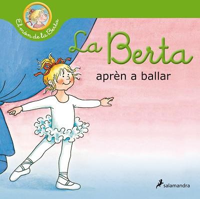 LA BERTA APRÈN A BALLAR(EL MÓN DE LA BERTA) | 9788418174827 | SCHNEIDER,LIANE | Libreria Geli - Librería Online de Girona - Comprar libros en catalán y castellano