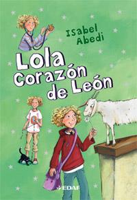 LOLA CORAZON DE LEON | 9788441420410 | ABEDI,ISABEL | Llibreria Geli - Llibreria Online de Girona - Comprar llibres en català i castellà