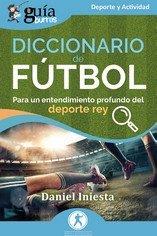 GUÍABURROS: DICCIONARIO DE FÚTBOL | 9788419731630 | INIESTA, DANIEL | Llibreria Geli - Llibreria Online de Girona - Comprar llibres en català i castellà