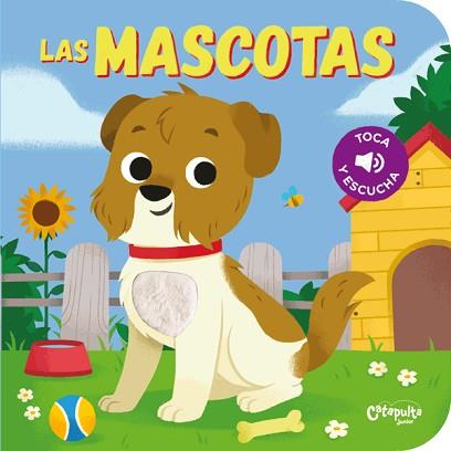 LAS MASCOTAS(TOCA Y ESCUCHA) | 9789876375702 |   | Llibreria Geli - Llibreria Online de Girona - Comprar llibres en català i castellà