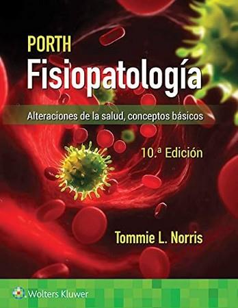 PORTH FISIOPATOLOGÍA.ALTERACIONES DE LA SALUD. CONCEPTOS BÁSICOS(11ª EDICIÓN 2024) | 9788410022300 | NORRIS,T. | Llibreria Geli - Llibreria Online de Girona - Comprar llibres en català i castellà