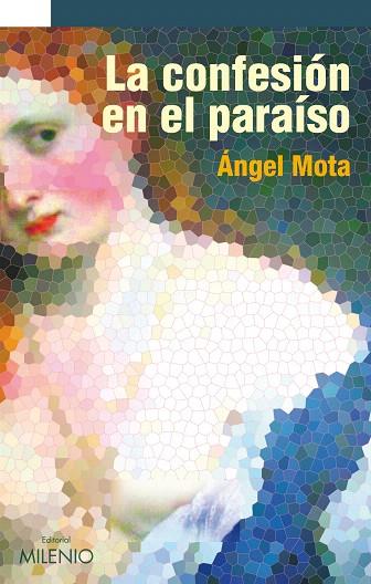 LA CONFESIÓN EN EL PARAÍSO | 9788497436250 | MOTA,ÁNGEL | Llibreria Geli - Llibreria Online de Girona - Comprar llibres en català i castellà