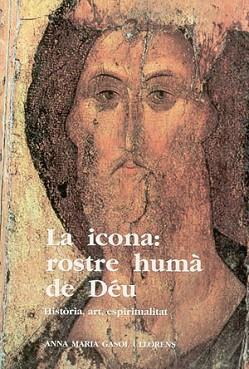 LA ICONA:ROSTRE HUMA DE DEU.HISTORIA,ART... | 9788479351458 | GASOL LLORENS,ANNA MARIA | Llibreria Geli - Llibreria Online de Girona - Comprar llibres en català i castellà