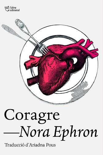 CORAGRE | 9788412793079 | EPHRON, NORA | Libreria Geli - Librería Online de Girona - Comprar libros en catalán y castellano