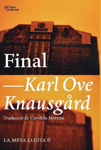 FINAL(LA MEVA LLUITA-6) | 9788494911071 | KNAUSGÅRD,KARL OVE | Libreria Geli - Librería Online de Girona - Comprar libros en catalán y castellano