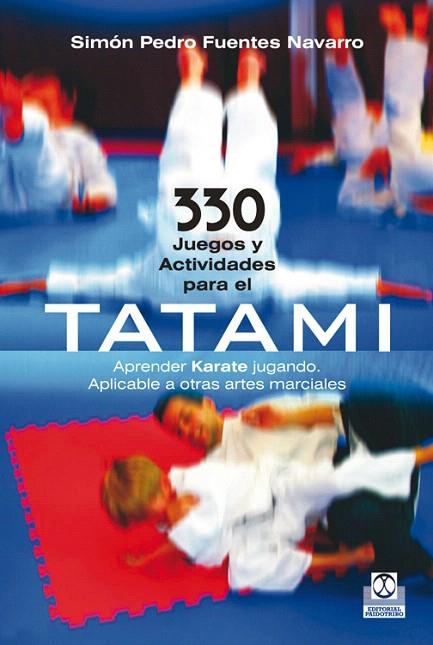 330 JUEGOS Y ACTIVIDADES PARA EL TATAMI | 9788499101859 | FUENTES NAVARRO,SIMÓN PEDRO | Libreria Geli - Librería Online de Girona - Comprar libros en catalán y castellano