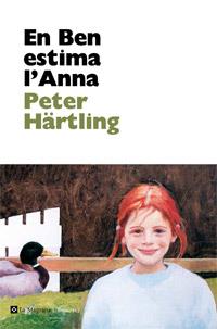 EN BEN ESTIMA L'ANNA | 9788482645544 | HÄRTLING,PETER | Llibreria Geli - Llibreria Online de Girona - Comprar llibres en català i castellà