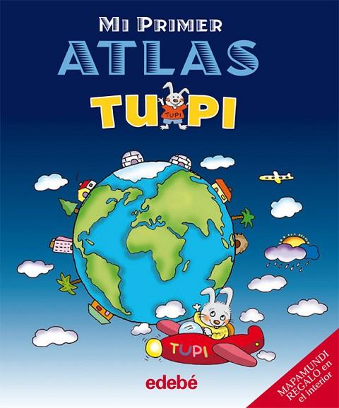 MI PRIMER ATLAS TUPI | 9788423692781 | EDEBÉ, OBRA COLECTIVA | Llibreria Geli - Llibreria Online de Girona - Comprar llibres en català i castellà