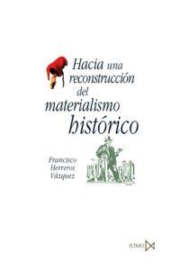 HACIA UNA RECONSTRUCCION DEL MATERIALISMO HISTORICO | 9788470904554 | HERREROS,FRANCISCO | Llibreria Geli - Llibreria Online de Girona - Comprar llibres en català i castellà