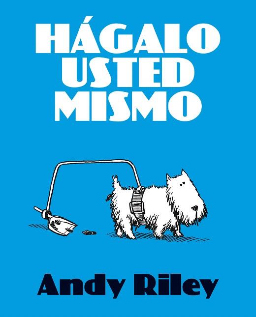 HAGALO USTED MISMO | 9788492769353 | RILEY,ANDY | Libreria Geli - Librería Online de Girona - Comprar libros en catalán y castellano