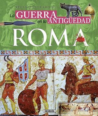 ATLAS ILUSTRADO DE LA GUERRA EN LA ANTIGÜEDAD.ROMA | 9788467744316 | SÁEZ ABAD, RUBÉN | Llibreria Geli - Llibreria Online de Girona - Comprar llibres en català i castellà