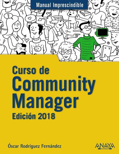 CURSO DE COMMUNITY MANAGER(EDICION 2018) | 9788441539631 | RODRÍGUEZ FERNÁNDEZ,ÓSCAR | Libreria Geli - Librería Online de Girona - Comprar libros en catalán y castellano